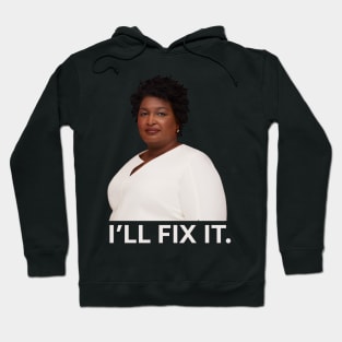 i will fix it - stacey abrams Hoodie